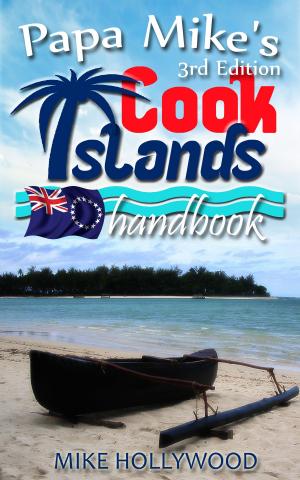 Cover of the book Papa Mike's Cook Islands Handbook, 3rd Edition by Papa