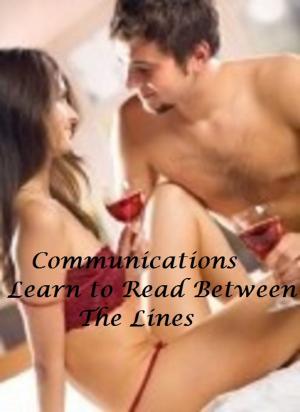 Cover of the book Communications- Learn to Read Between the Lines by Erika Tuokkola