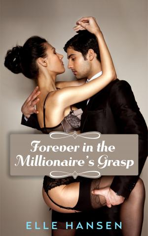 Book cover of Forever in the Millionaire's Grasp