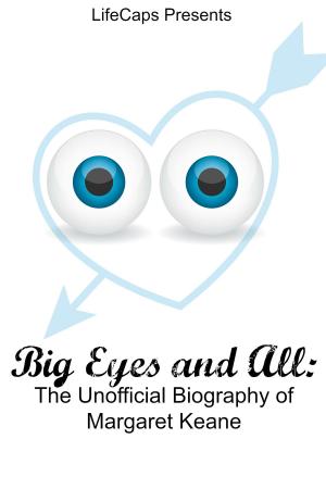 Cover of Big Eyes and All: The Unofficial Biography of Margaret Keane