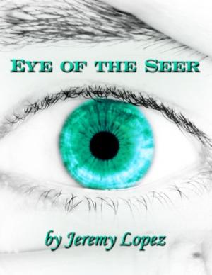 bigCover of the book Eye of the Seer: The School of the Seer, Dreams, Visions, Prophecy and More! by 