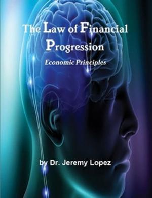 Cover of the book The Laws of Financial Progression by George Calleja