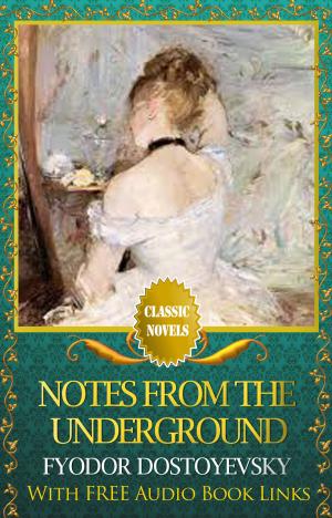 Book cover of NOTES FROM THE UNDERGROUND Classic Novels: New Illustrated [Free Audiobook Links]