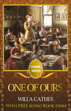 Book cover of ONE OF OURS Classic Novels: New Illustrated