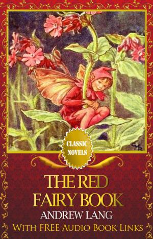 Cover of the book THE RED FAIRY BOOK Classic Novels: New Illustrated [Free Audiobook Links] by Andrew Lang