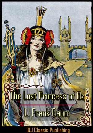 Book cover of The Lost Princess of Oz [Full Classic Illustration]+[Colorful Illustration]+[Free Audio Book Link]+[Active TOC]