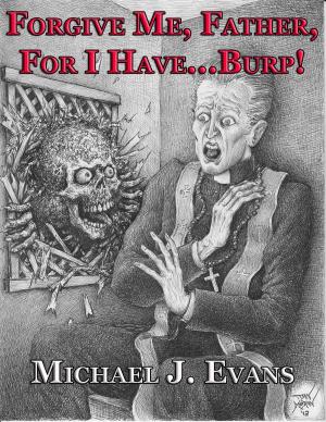 Book cover of Forgive Me, Father, For I Have...Burp!