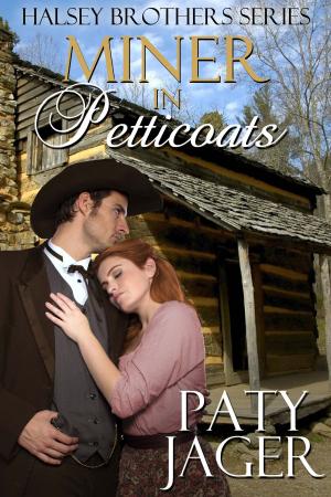 Cover of the book Miner in Petticoats by Kathy Coatney