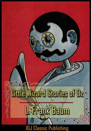 Cover of the book Little Wizard Stories of Oz [Full Classic Illustration]+[Colorful Illustration]+[Free Audio Book Link]+[Active TOC] by S. TREVENA JACKSON