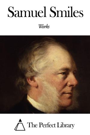 Cover of the book Works of Samuel Smiles by James Whitcomb Riley