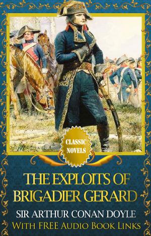 Book cover of THE EXPLOITS OF BRIGADIER GERARD Classic Novels: New Illustrated