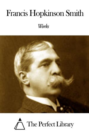 Cover of the book Works of Francis Hopkinson Smith by Edward Stratemeyer