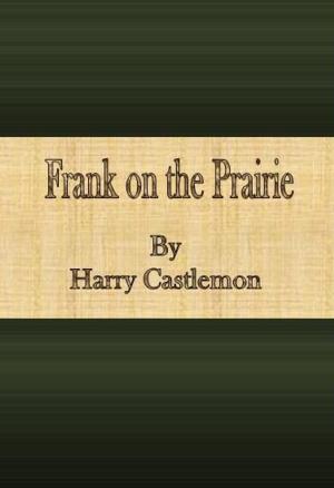 Cover of the book Frank on the Prairie by Woods Hutchinson