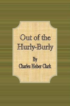 Cover of the book Out of the Hurly-Burly by Ian Hay