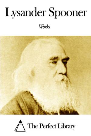 Cover of the book Works of Lysander Spooner by Cosmo Hamilton
