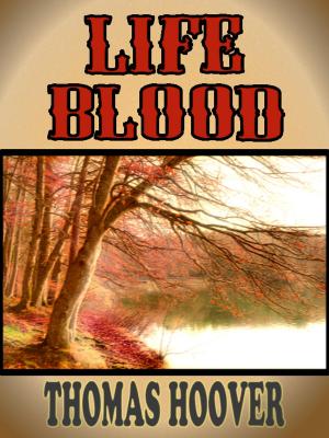 Cover of the book Thomas Hoover's Collection : Life Blood by MARY KENNEDY CORE