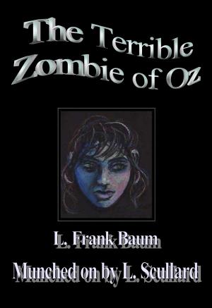 Cover of the book The Terrible Zombie Of Oz by Britt DeLaney