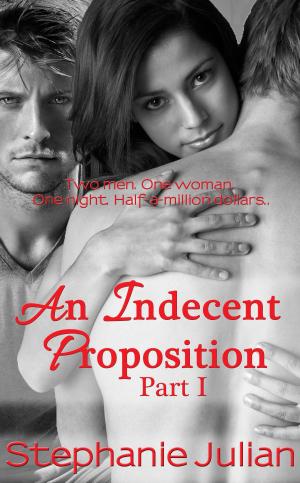 Cover of the book An Indecent Proposition Part I by Thang Nguyen