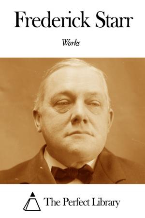 Cover of the book Works of Frederick Starr by Charles Lever