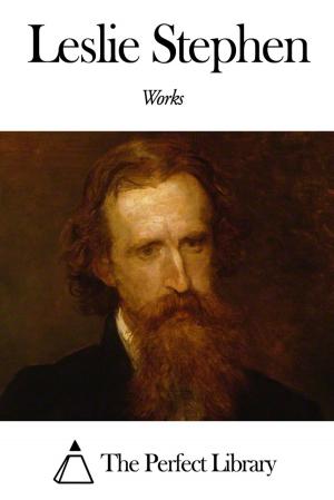 Cover of the book Works of Leslie Stephen by Charles Dickens