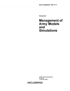 Cover of the book Army Regulation AR 5-11 Management of Army Models and Simulations by Brian Donnelly
