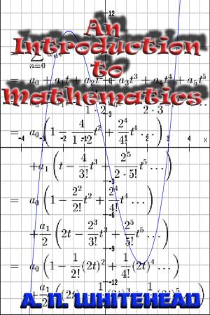 Cover of the book An Introduction to Mathematics (Illustrated - Full Mathematical Notation) by W.R. Rodriguez