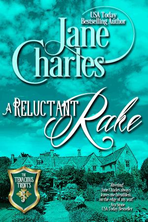 Cover of the book A Reluctant Rake (Tenacious Trents - #4) by Jane Charles