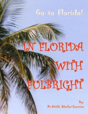 Cover of the book In Florida with Fulbright by Eugenio Aguirre, Francisco Martín Moreno, Alejandro Rosas, Benito Taibo