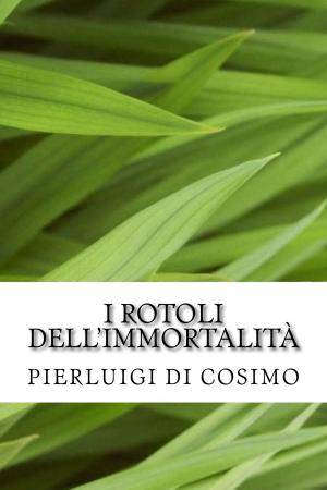 Cover of the book I Rotoli dell’Immortalità by Wolf Wootan