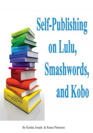 Cover of the book How to Self-Publish Ebooks on Lulu, Smashwords and Kobo by Dianne G. Sagan