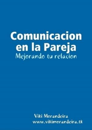 Cover of the book Comunicacion en la Pareja by Charles G. Irion