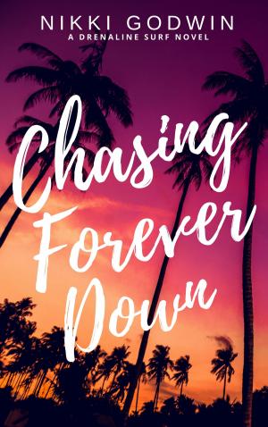 Cover of the book Chasing Forever Down by Maxine Sullivan