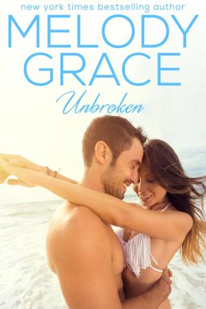 Cover of the book Unbroken by Melody Grace