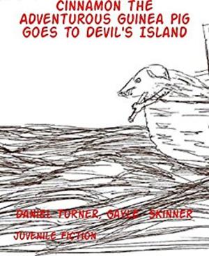 Cover of Cinnamon the Adventurous Guinea Pig Goes to Devil's Island