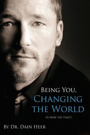 Cover of the book Being You, Changing The World by Dr. Lisa Cooney