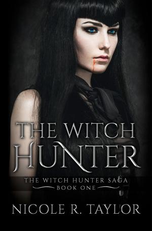 Cover of the book The Witch Hunter by Nicole R. Taylor