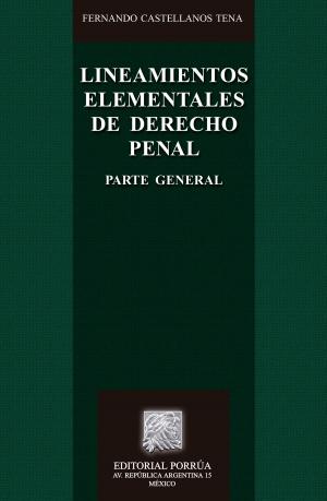Cover of the book Lineamientos elementales de derecho penal: Parte general by Arturo Zavala Zavala
