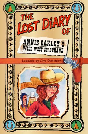 Cover of the book The Lost Diary of Annie Oakley’s Wild West Stagehand by Frank Ryan