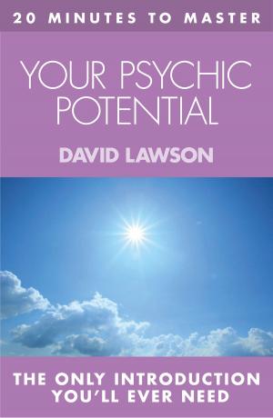 Cover of the book 20 MINUTES TO MASTER … YOUR PSYCHIC POTENTIAL by Jonathan Mullard
