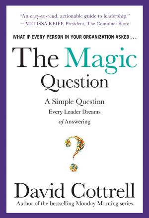 Cover of the book The Magic Question: A Simple Question Every Leader Dreams of Answering by Mitch Tilbury