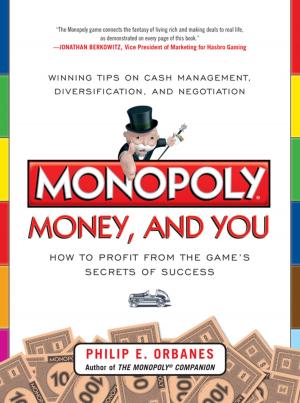 Cover of the book Monopoly, Money, and You: How to Profit from the Game’s Secrets of Success by Gabriel Stephans