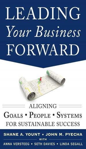 Cover of the book Leading Your Business Forward: Aligning Goals, People, and Systems for Sustainable Success by Dean R. Johnson, Carol A. Paymer, Aaron P. Chamberlain