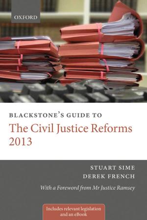 Cover of the book Blackstone's Guide to the Civil Justice Reforms 2013 by 