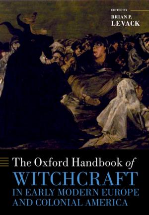 Cover of the book The Oxford Handbook of Witchcraft in Early Modern Europe and Colonial America by Walter Gratzer