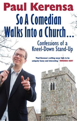 Cover of the book So A Comedian Walks Into Church: Confessions of a Kneel-down Stand-up by Shirley du Boulay