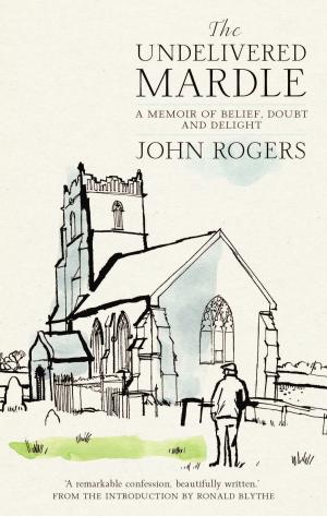 Cover of the book Undelivered Mardle: A Memoir of Belief, Doubt and Delight by Karen Jones