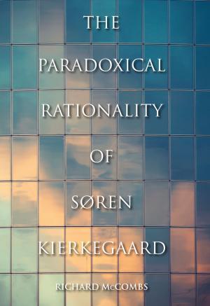 Cover of the book The Paradoxical Rationality of Søren Kierkegaard by Glyn Harper