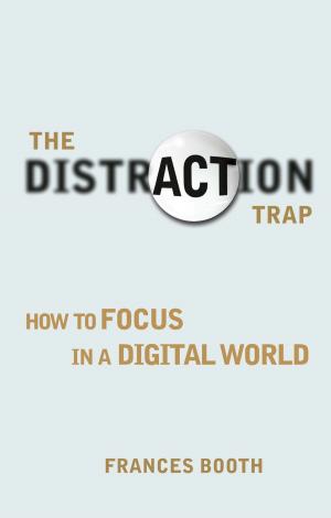 Cover of the book The Distraction Trap by Ewan MacIntyre, Ms Josephine Bisacre