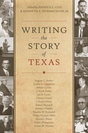 Cover of the book Writing the Story of Texas by Peter G. Earle