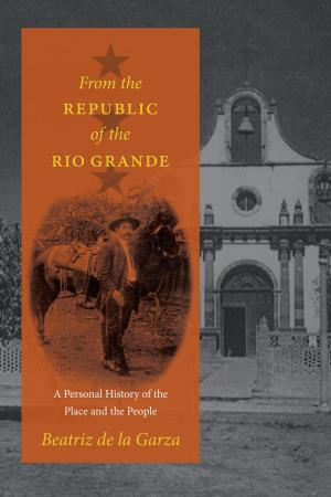 Cover of the book From the Republic of the Rio Grande by William F.  Harrison, Dorothy Winters  Welker